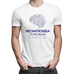 Mechatronika to nie hobby, to styl życia - męska koszulka z nadrukiem