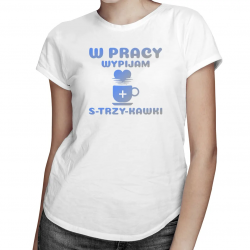 W pracy wypijam s-trzy-kawki - damska koszulka z nadrukiem