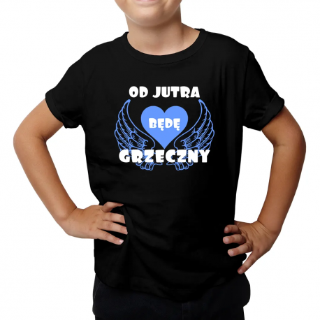 Od jutra będę grzeczny - dziecięca koszulka z nadrukiem
