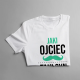 Jaki ojciec taki syn - koszulka dziecięca z nadrukiem