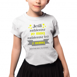 Jeśli zadzierasz ze mną zadzierasz tez z mamą - koszulka dziecięca z nadrukiem