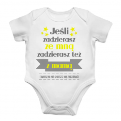 Jeśli zadzierasz ze mną zadzierasz też z mamą - body dziecięce z nadrukiem