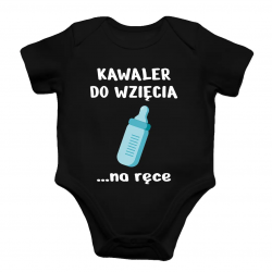 Kawaler do wzięcia ... na ręce - body dziecięce z nadrukiem