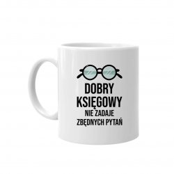 Dobry księgowy nie zadaje zbędnych pytań - kubek z nadrukiem