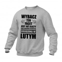 Wybacz, ten facet jest już zajęty - Luty - Bluza