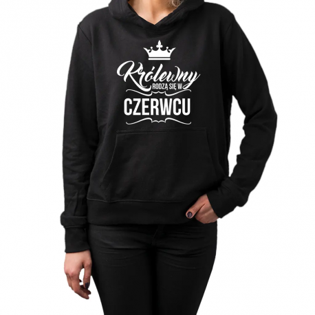 WYPRZEDAŻ Królewny rodzą się w czerwcu - damska bluza z nadrukiem