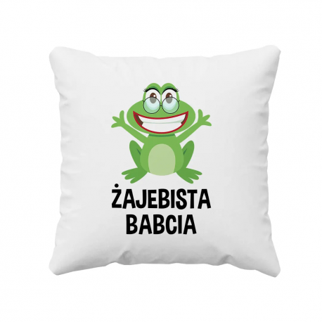 Żajebista Babcia - poduszka z nadrukiem