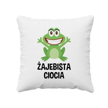 Żajebista Ciocia - poduszka z nadrukiem