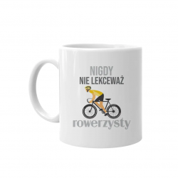 Nigdy nie lekceważ rowerzysty - kubek z nadrukiem