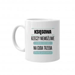 Księgowa rzeczy niemożliwe robię od ręki - kubek z nadrukiem