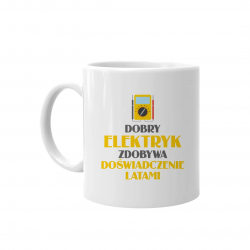 Dobry elektryk zdobywa doświadczenie latami - kubek z nadrukiem