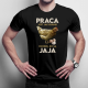 Praca jest jak kurnik Chodzę, bo są jaja - męska koszulka z nadrukiem
