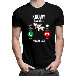 Krowy dzwonią, muszę iść - męska koszulka z nadrukiem