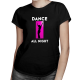 Dance all night - damska koszulka z nadrukiem