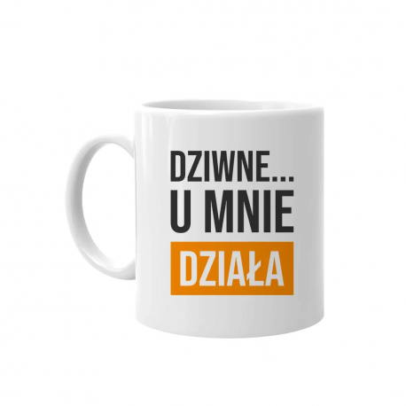 Dziwne, u mnie działa - kubek z nadrukiem