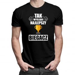 Tak wygląda najlepszy biegacz - męska koszulka z nadrukiem