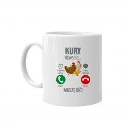 Kury dzwonią, muszę iść - kubek z nadrukiem