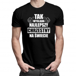 Tak wygląda najlepszy chrzestny na świecie - męska koszulka z nadrukiem