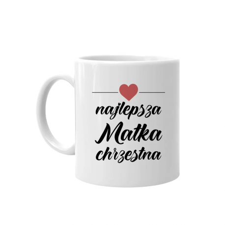 Najlepsza matka chrzestna  - kubek z nadrukiem
