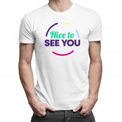 Nice to see you - męska koszulka na prezent