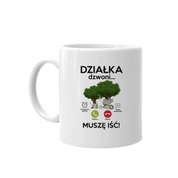 Działka dzwoni, muszę iść - kubek na prezent