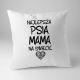 Najlepsza psia mama na świecie - poduszka na prezent dla miłośnika psów