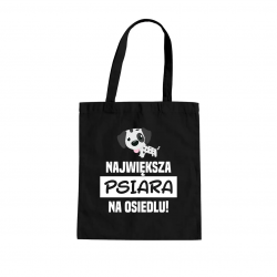 Największa psiara na osiedlu! - torba na prezent dla miłośnika psów