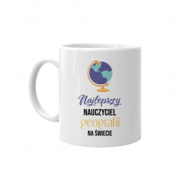 Najlepszy nauczyciel geografii na świecie - kubek na prezent dla nauczyciela