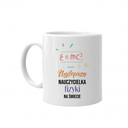 Najlepsza nauczycielka fizyki na świecie - kubek na prezent dla nauczycielki