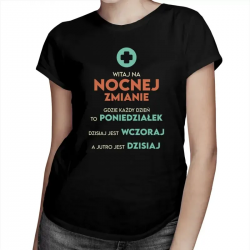 Witaj na nocnej zmianie - damska koszulka z nadrukiem