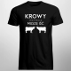 Krowy wzywają, muszę iść - męska koszulka na prezent dla hodowcy krów