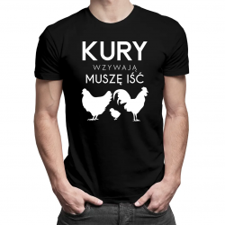 Kury wzywają, muszę iść - męska koszulka na prezent dla hodowcy kur