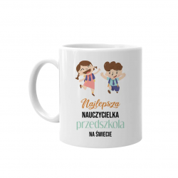 Najlepsza nauczycielka przedszkola na świecie - kubek na prezent dla nauczycielki