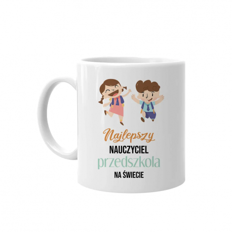 Najlepszy nauczyciel przedszkola na świecie - kubek na prezent dla nauczyciela