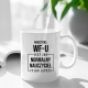 Nauczyciel wf-u jest jak normalny nauczyciel, tylko lepszy- kubek na prezent dla nauczyciela