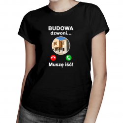 Budowa dzwoni, muszę iść (wersja 2) - damska koszulka na prezent