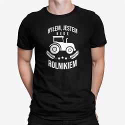 Byłem, jestem, będę rolnikiem - męska koszulka na prezent dla rolnika
