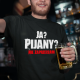 Ja? Pijany? Nie zaprzeczam