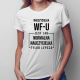 Nauczycielka wf-u jest jak normalna nauczycielka - damska koszulka na prezent dla nauczycielki