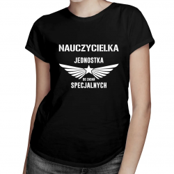 Nauczycielka jednostka do zadań specjalnych - damska koszulka na prezent dla nauczycielki