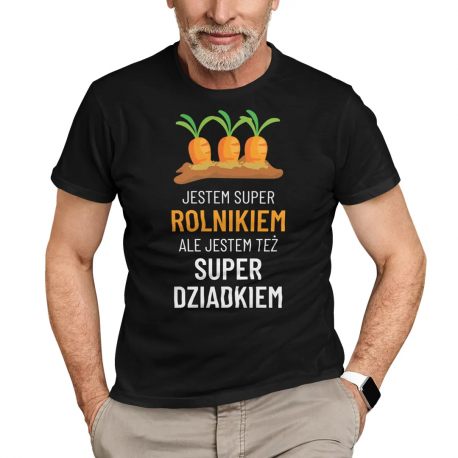 Jestem super rolnikiem, ale jestem też super dziadkiem - męska koszulka na prezent dla dziadka