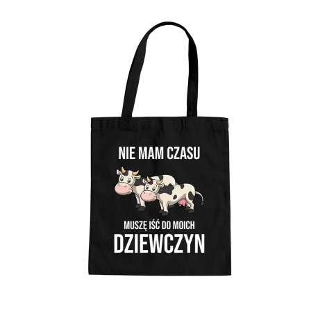 Nie mam czasu, muszę iść do moich dziewczyn (krowy) - czarna torba na prezent dla hodowcy krów