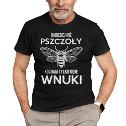 Bardziej niż pszczoły kocham tylko moje wnuki - męska koszulka na prezent dla dziadka