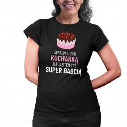 Jestem super kucharką, ale jestem też super babcią - damska koszulka na prezent dla babci