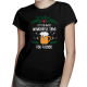 It's the most wonderful time for a beer - damska koszulka na prezent