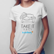 Take it easy - damska koszulka na prezent