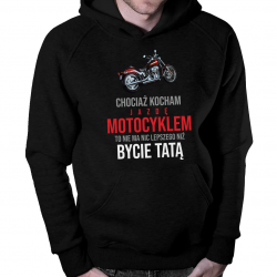 Chociaż kocham jazdę motocyklem - męska bluza na prezent dla taty