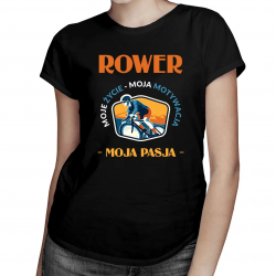 Rower moje życie, moja motywacja, moja pasja - damska koszulka na prezent dla rowerzystki