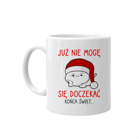Już nie mogę się doczekać końca świąt... - kubek z nadrukiem na prezent dla górnika