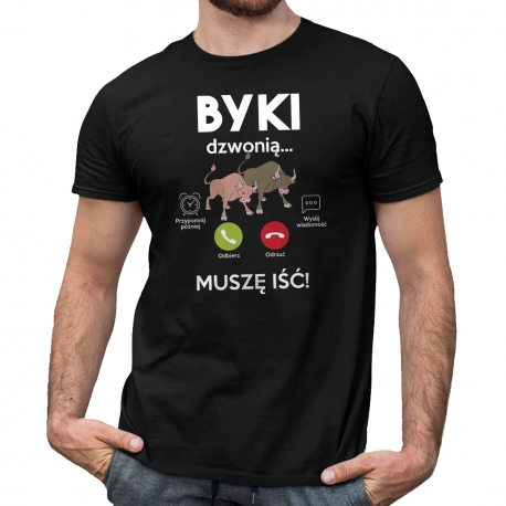 Byki dzwonią, muszę iść - męska koszulka na prezent